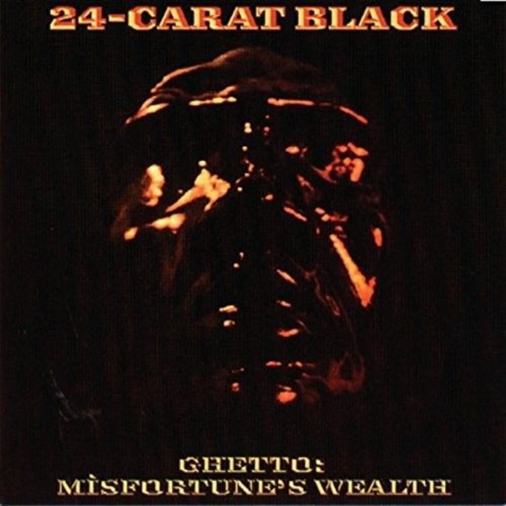 24-Carat Black - Ghetto: Misfortune's Wealth  LP LP